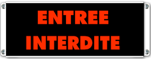 Panneau lumineux entree interdite